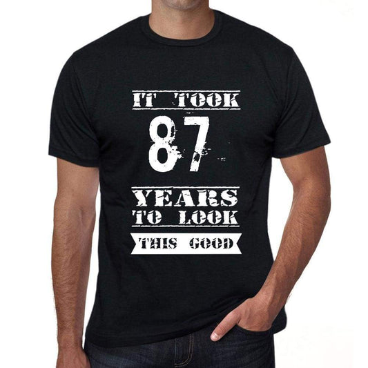It Took 87 Years To Look This Good Mens T-Shirt Black Birthday Gift 00478 - Black / Xs - Casual