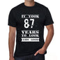 It Took 87 Years To Look This Good Mens T-Shirt Black Birthday Gift 00478 - Black / Xs - Casual