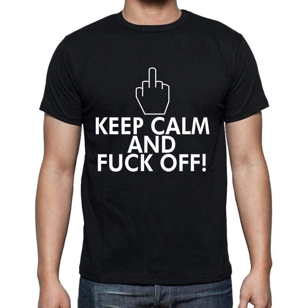 Keep Calm And Fuck Off T-Shirt For Mens Short Sleeve Cotton Tshirt Men T Shirt - T-Shirt