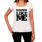 Known Like Me White Womens Short Sleeve Round Neck T-Shirt - White / Xs - Casual