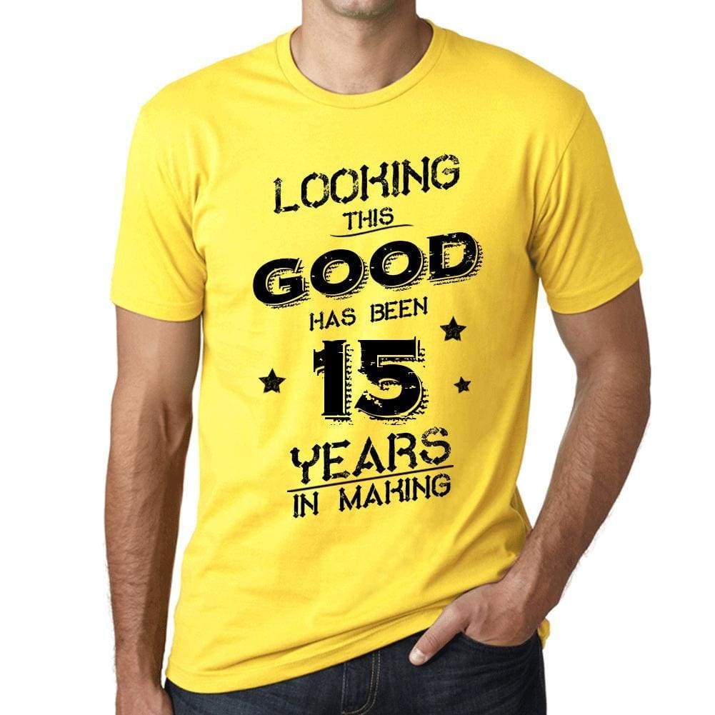 Looking This Good Has Been 15 Years In Making Mens T-Shirt Yellow Birthday Gift 00442 - Yellow / Xs - Casual