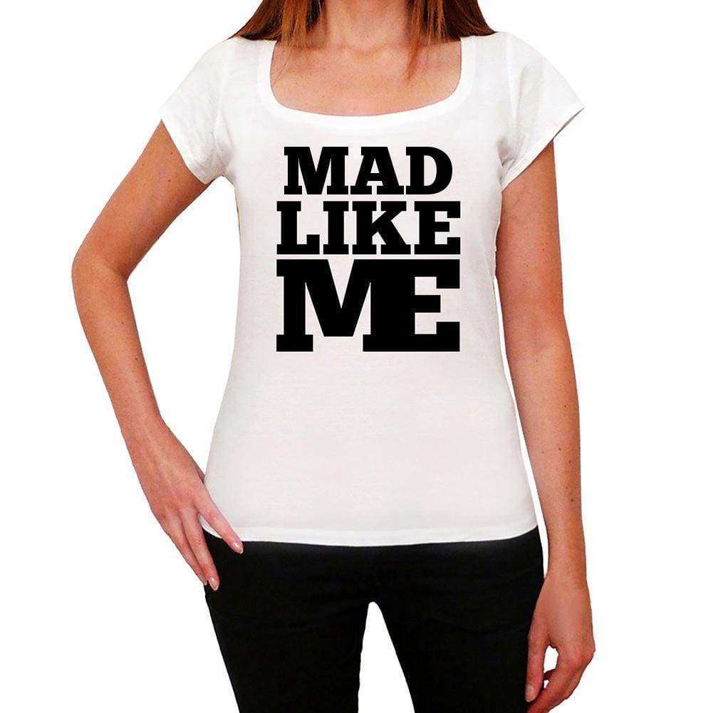 Mad Like Me White Womens Short Sleeve Round Neck T-Shirt - White / Xs - Casual