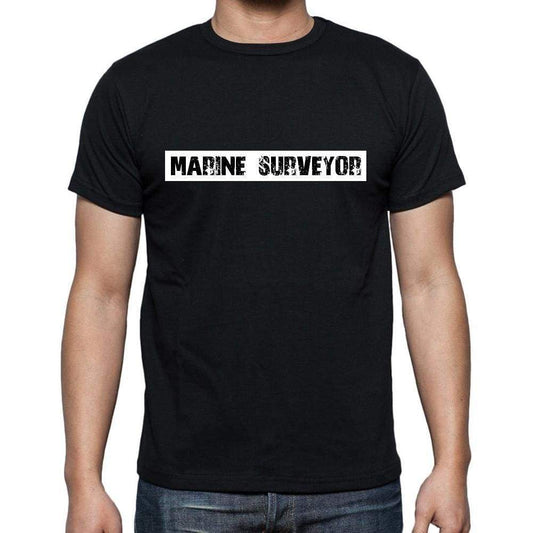 Marine Surveyor T Shirt Mens T-Shirt Occupation S Size Black Cotton - T-Shirt