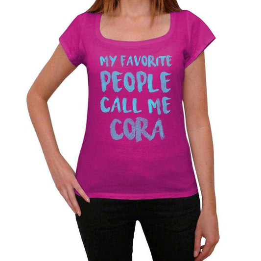 My Favorite People Call Me Cora Womens T-Shirt Pink Birthday Gift 00386 - Pink / Xs - Casual
