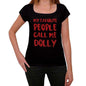 My Favorite People Call Me Dolly Black Womens Short Sleeve Round Neck T-Shirt Gift T-Shirt 00371 - Black / Xs - Casual