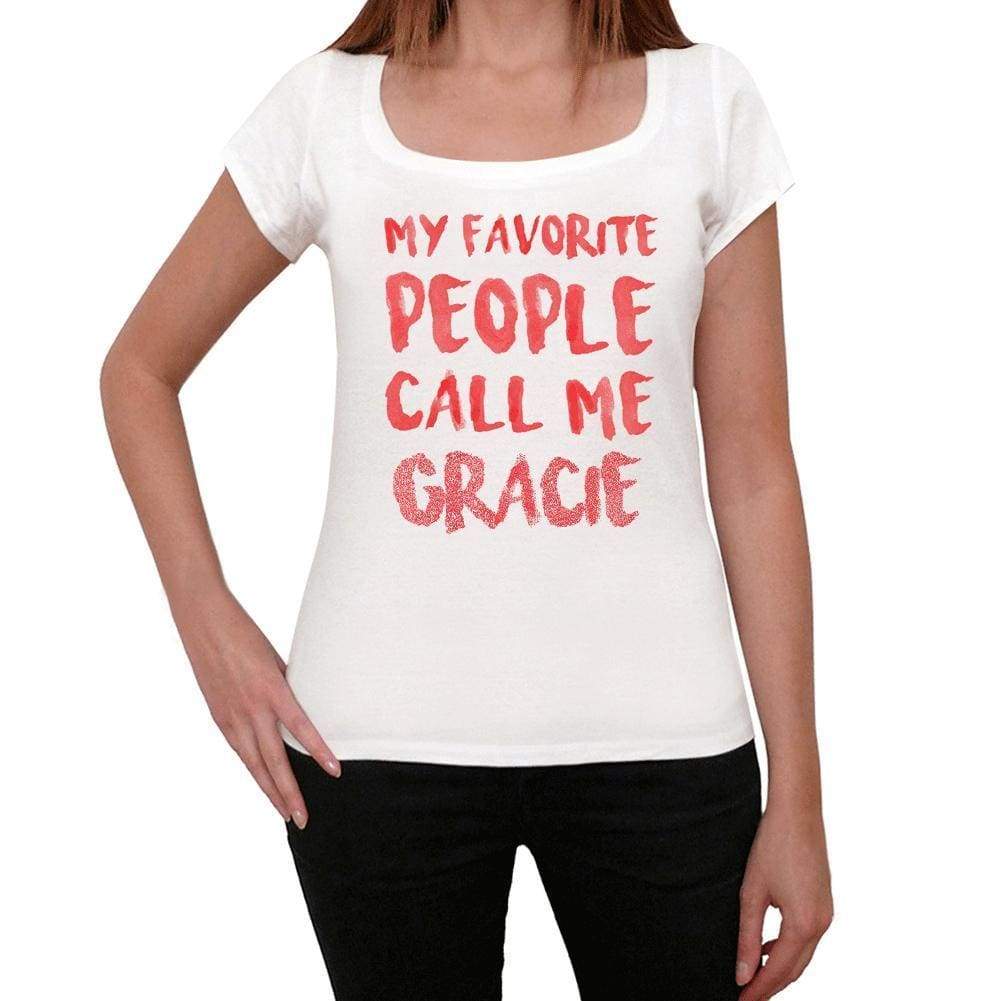 My Favorite People Call Me Gracie White Womens Short Sleeve Round Neck T-Shirt Gift T-Shirt 00364 - White / Xs - Casual