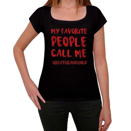 My Favorite People Call Me Great-Grandchild Black Womens Short Sleeve Round Neck T-Shirt Gift T-Shirt 00371 - Black / Xs - Casual