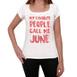 My Favorite People Call Me June White Womens Short Sleeve Round Neck T-Shirt Gift T-Shirt 00364 - White / Xs - Casual