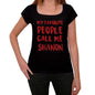 My Favorite People Call Me Shanon Black Womens Short Sleeve Round Neck T-Shirt Gift T-Shirt 00371 - Black / Xs - Casual