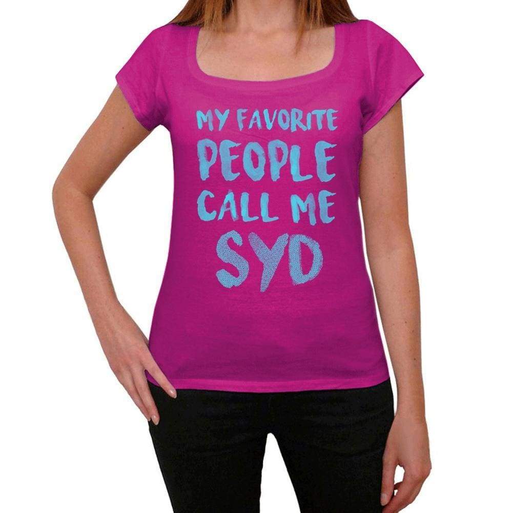 My Favorite People Call Me Syd Womens T-Shirt Pink Birthday Gift 00386 - Pink / Xs - Casual