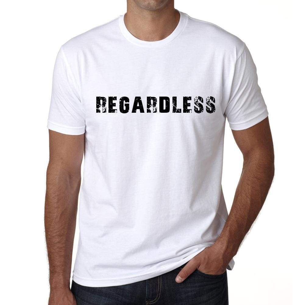 Regardless Mens T Shirt White Birthday Gift 00552 - White / Xs - Casual