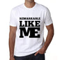 Remarkable Like Me White Mens Short Sleeve Round Neck T-Shirt 00051 - White / S - Casual