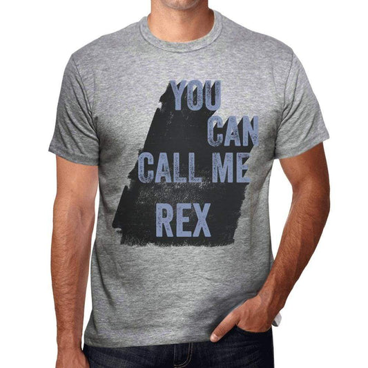 Rex You Can Call Me Rex Mens T Shirt Grey Birthday Gift 00535 - Grey / S - Casual
