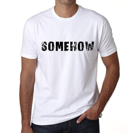 Somehow Mens T Shirt White Birthday Gift 00552 - White / Xs - Casual