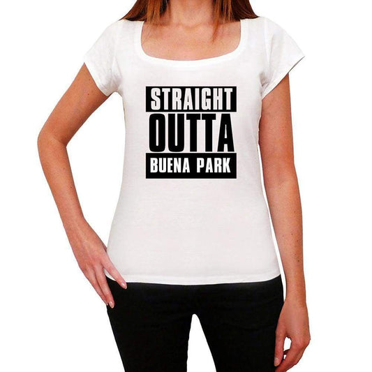 Straight Outta Buena Park Womens Short Sleeve Round Neck T-Shirt 00026 - White / Xs - Casual