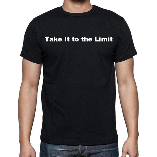 Take It To The Limit Mens Short Sleeve Round Neck T-Shirt - Casual