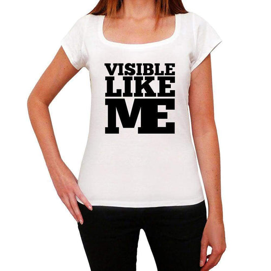 Visible Like Me White Womens Short Sleeve Round Neck T-Shirt - White / Xs - Casual