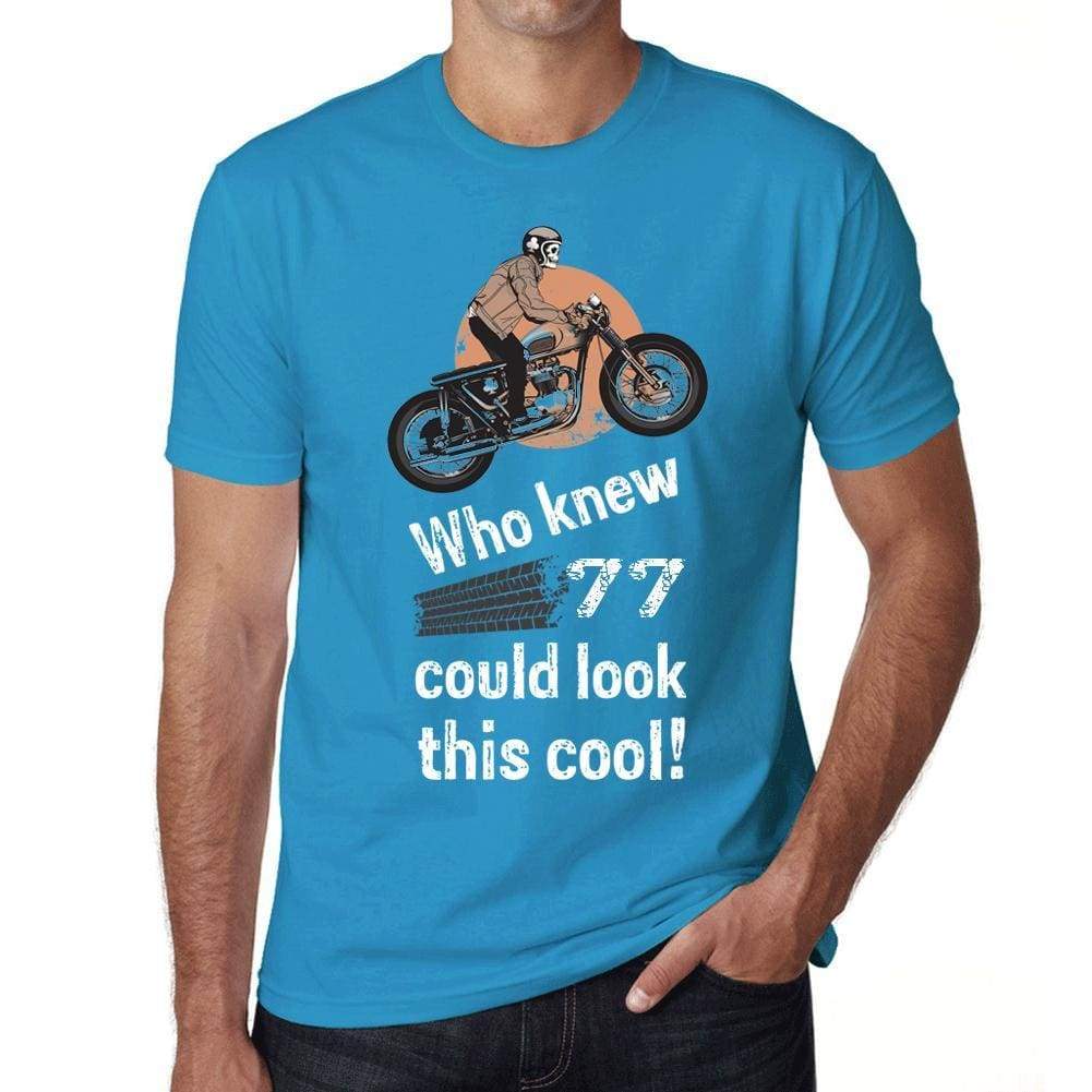 Who Knew 77 Could Look This Cool Mens T-Shirt Blue Birthday Gift 00472 - Blue / Xs - Casual