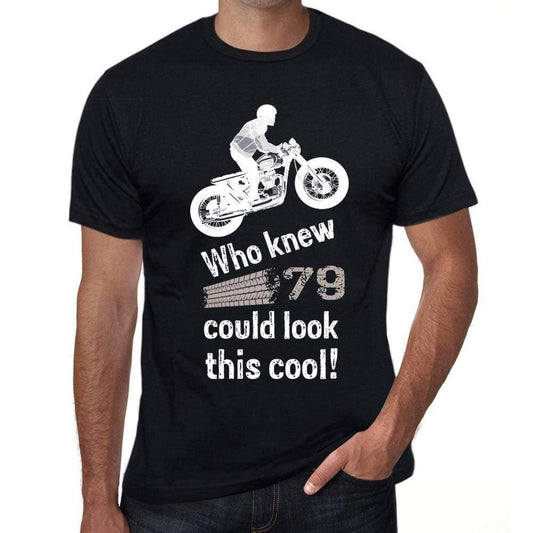 Who Knew 79 Could Look This Cool Mens T-Shirt Black Birthday Gift 00470 - Black / Xs - Casual