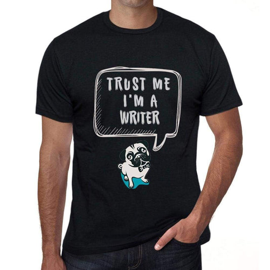 Writer Trust Me Im A Writer Mens T Shirt Black Birthday Gift 00528 - Black / Xs - Casual